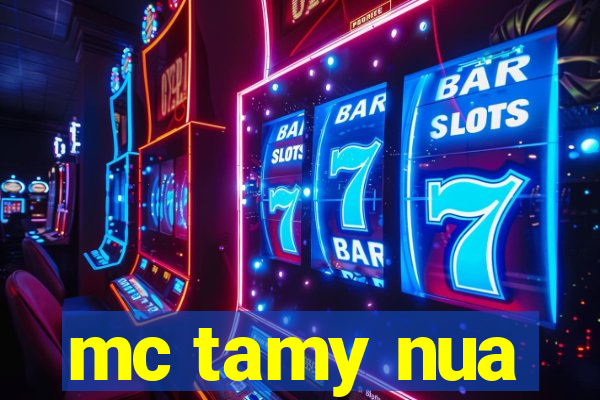 mc tamy nua