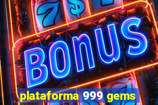 plataforma 999 gems