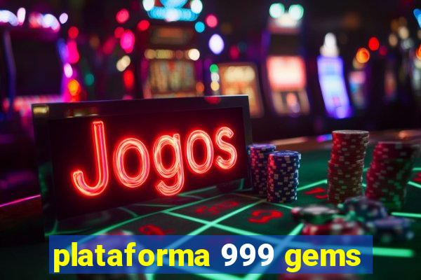 plataforma 999 gems