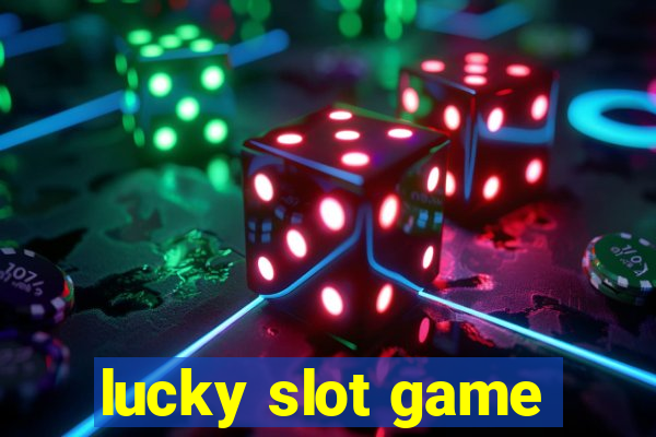 lucky slot game