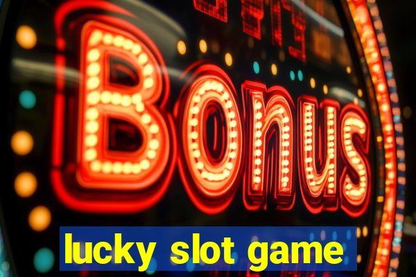 lucky slot game