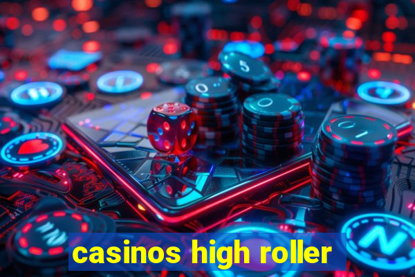 casinos high roller