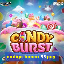 codigo banco 99pay