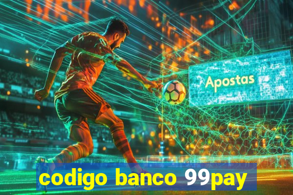 codigo banco 99pay