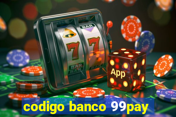 codigo banco 99pay