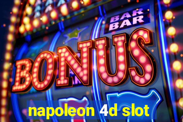 napoleon 4d slot