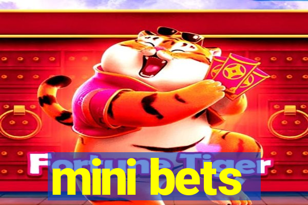 mini bets