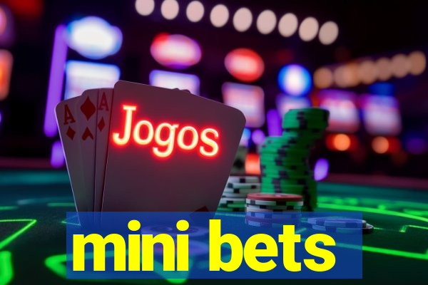 mini bets