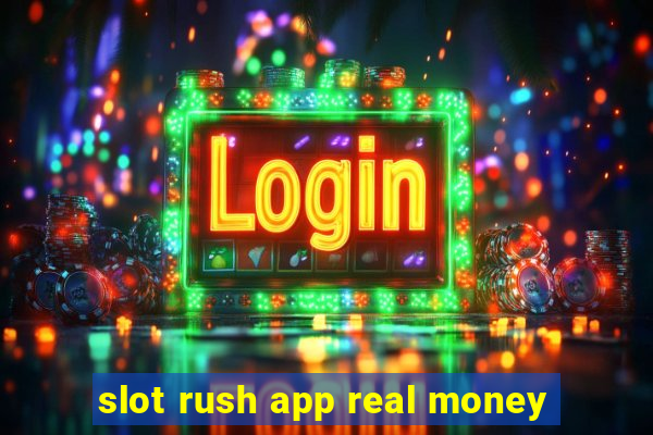 slot rush app real money