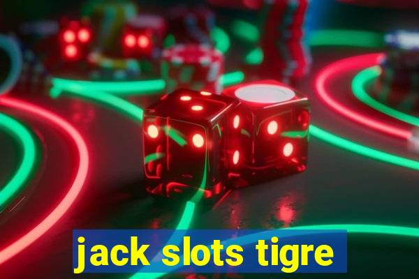 jack slots tigre