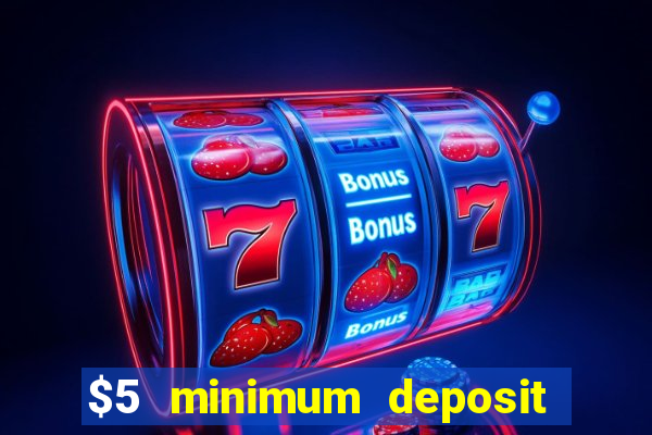 $5 minimum deposit casino nz