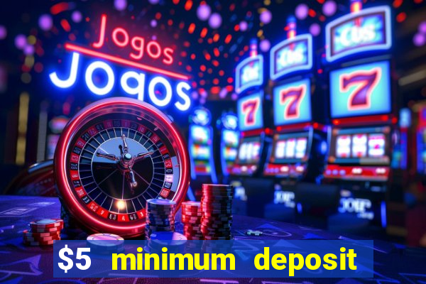 $5 minimum deposit casino nz