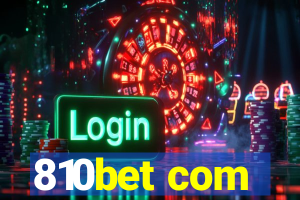 810bet com