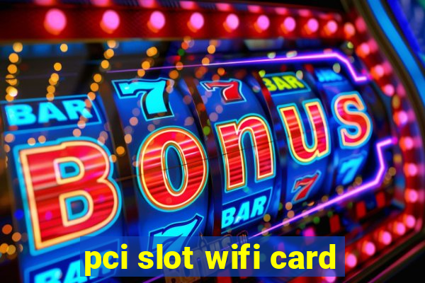 pci slot wifi card