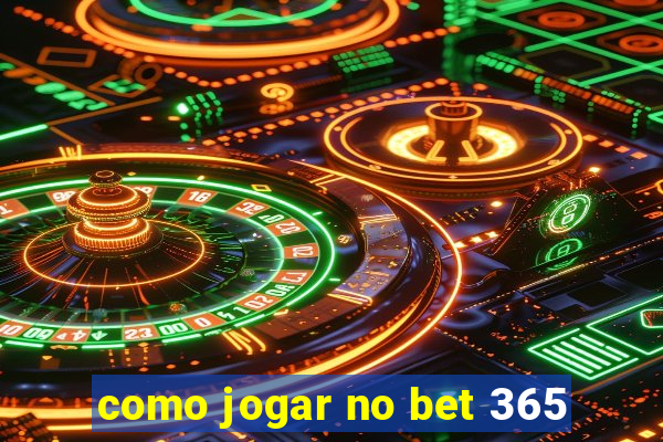 como jogar no bet 365