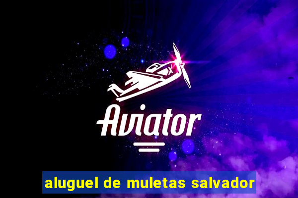 aluguel de muletas salvador