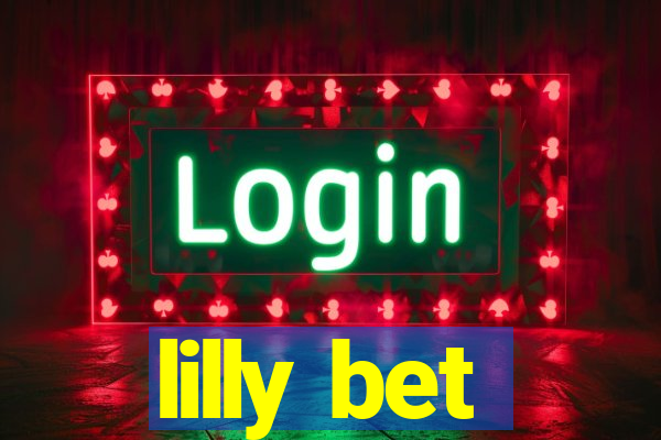 lilly bet