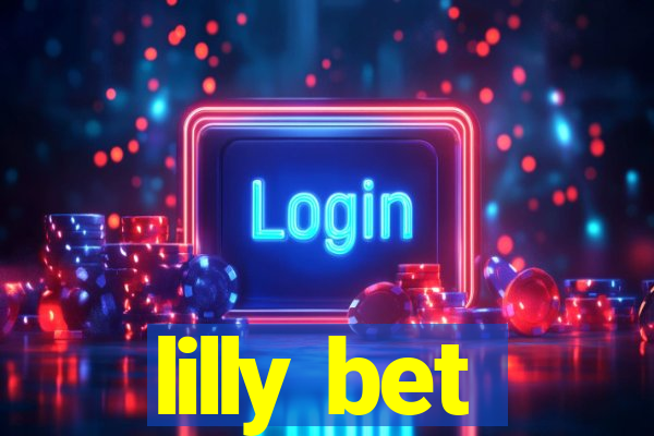 lilly bet