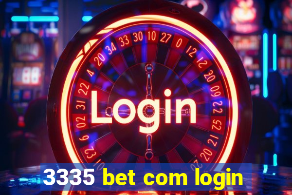 3335 bet com login