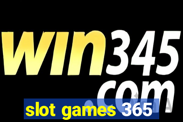 slot games 365