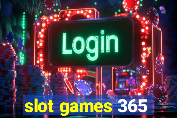 slot games 365