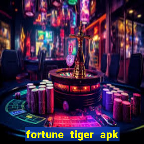 fortune tiger apk dinheiro infinito