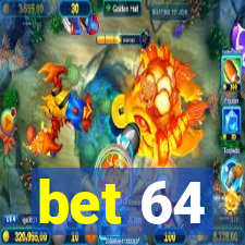 bet 64