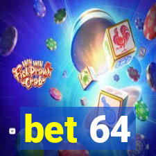 bet 64