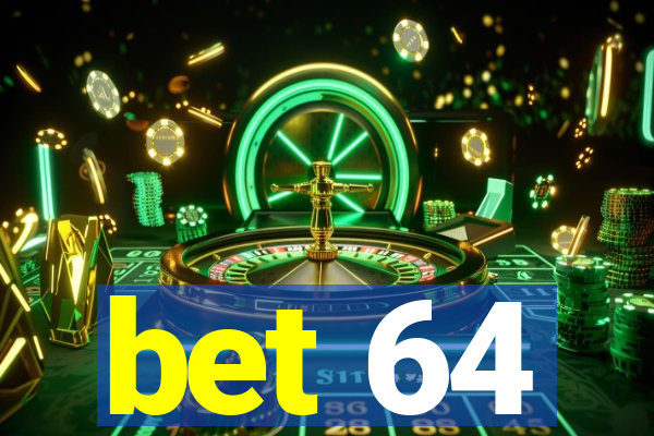 bet 64