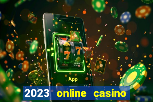 2023 online casino real money