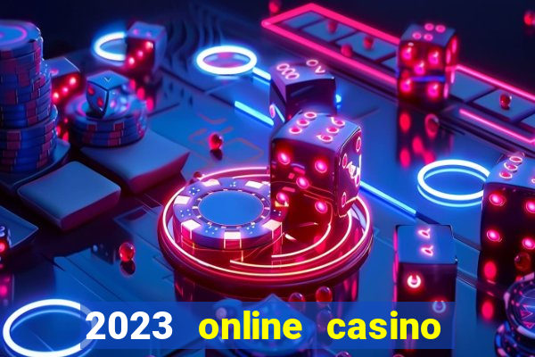 2023 online casino real money