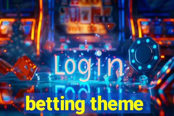 betting theme