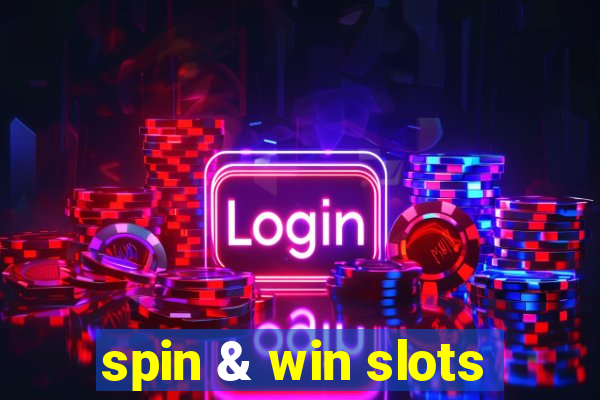 spin & win slots