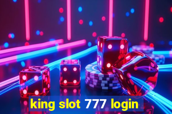 king slot 777 login