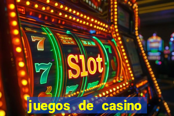 juegos de casino para ganar dinero real sin invertir