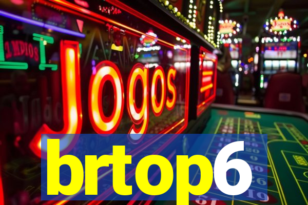 brtop6