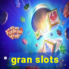 gran slots