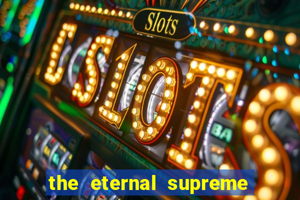 the eternal supreme 288 pt br