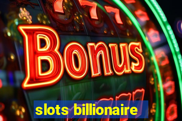 slots billionaire