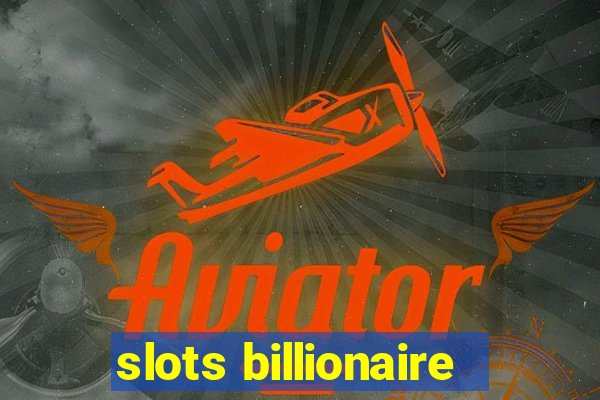 slots billionaire