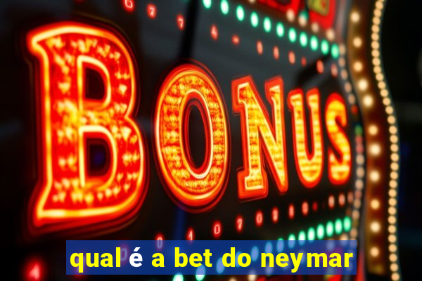 qual é a bet do neymar