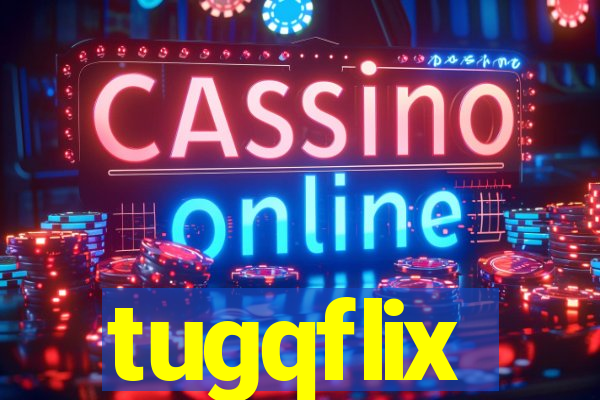 tugqflix