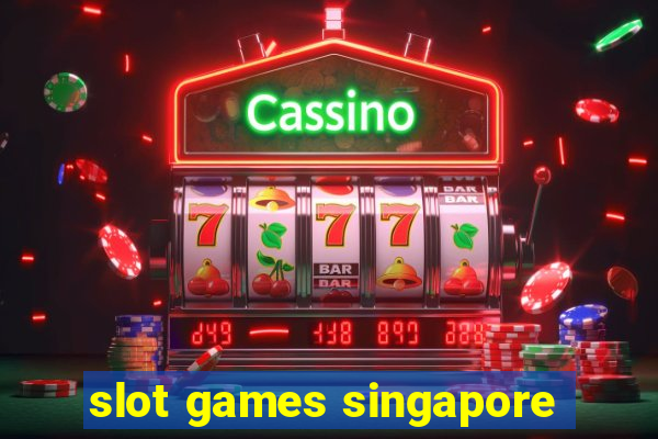 slot games singapore