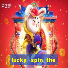 lucky spin the wheel - win fre