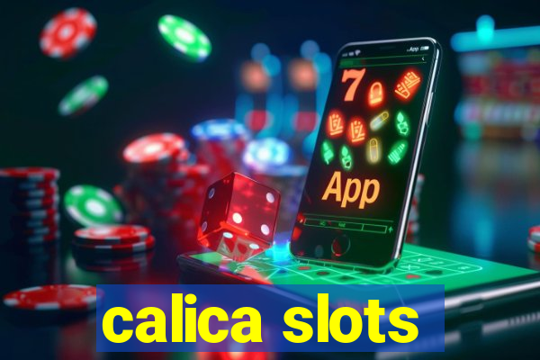 calica slots