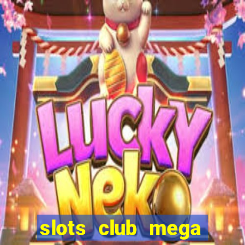 slots club mega win 777