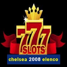 chelsea 2008 elenco