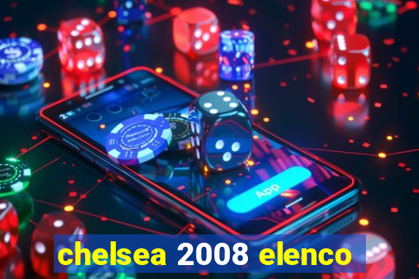 chelsea 2008 elenco