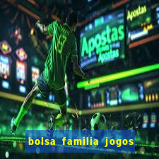 bolsa familia jogos de aposta