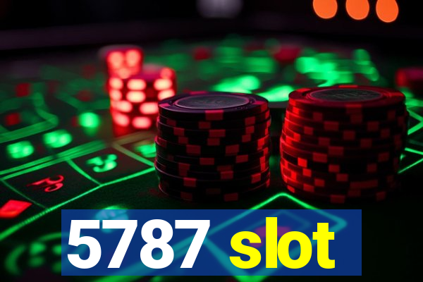 5787 slot